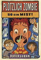 Plötzlich Zombie - So ein Mist!