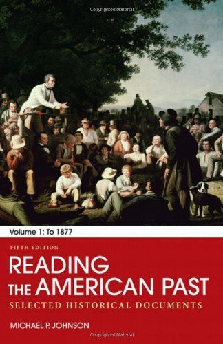 Reading the American Past: Volume I: To 1877