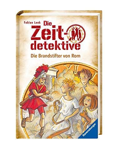 Die Zeitdetektive. 6. Die Brandstifter von Rom