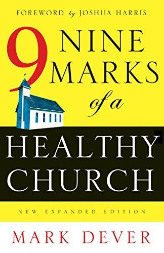 Nine Marks of a Healthy Church