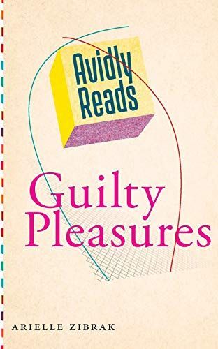 Avidly Reads Guilty Pleasures