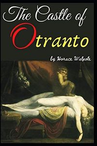 The Castle of Otranto by Horace Walpole