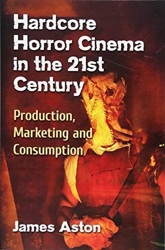 Hardcore Horror Cinema in the 21st Century