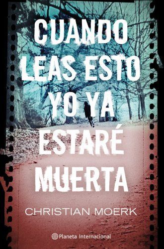 Cuando leas esto yo ya estaré muerta