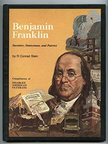 Benjamin Franklin: Inventor, Statesman, and Patriot