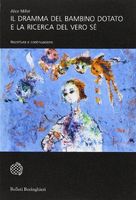 Il dramma del bambino dotato e la ricerca del vero sé