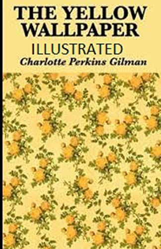 The Yellow Wallpaper Illustrated