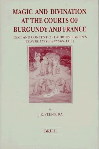 Magic and Divination at the Courts of Burgundy and France