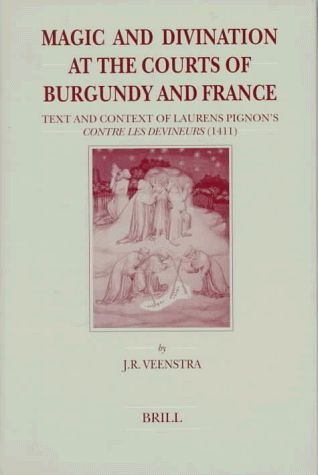 Magic and Divination at the Courts of Burgundy and France