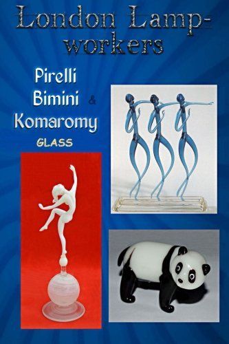 London Lampworkers: Pirelli, Bimini and Komaromy Glass