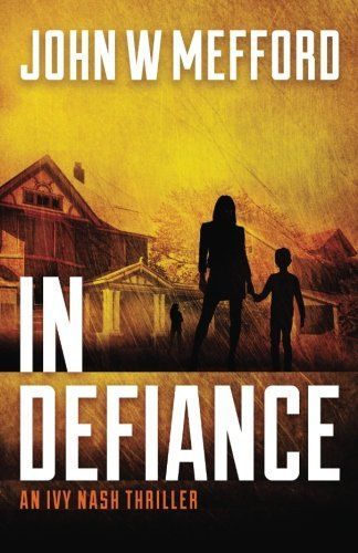 In Defiance (an Ivy Nash Thriller, Book 1)