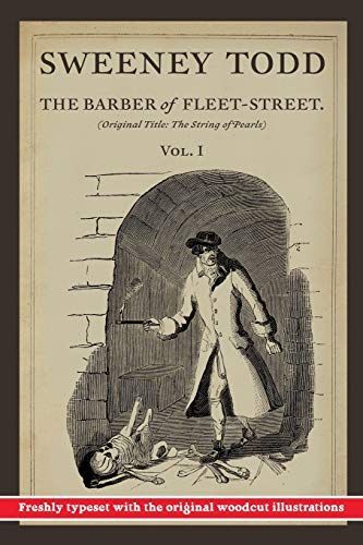 Sweeney Todd, The Barber of Fleet-Street: Vol. I: Original Title: The String of Pearls