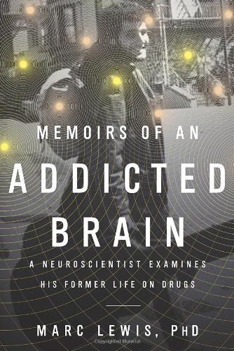 Memoirs of an Addicted Brain