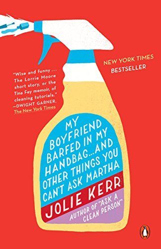 My Boyfriend Barfed in My Handbag ... and Other Things You Can't Ask Martha