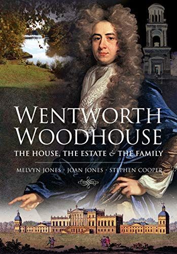 Wentworth Woodhouse: The House, the Estate and the Family