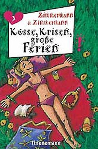 Küsse, Krisen, große Ferien