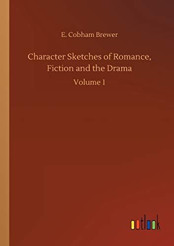 Character Sketches of Romance, Fiction and the Drama