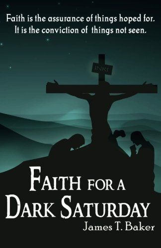 Faith for a Dark Saturday