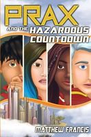 PRAX and the Hazardous Countdown