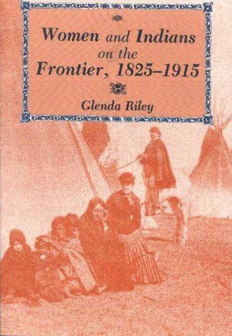 Women and Indians on the Frontier, 1825-1915