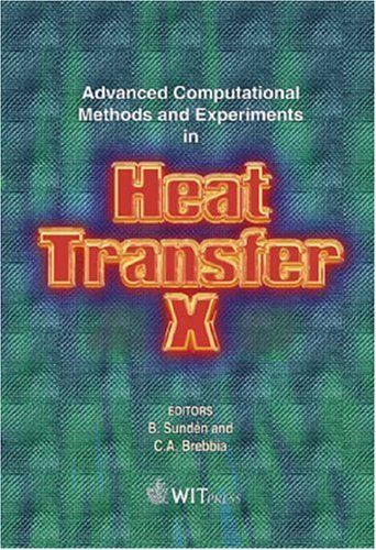 Advanced Computational Methods and Experiments in Heat Transfer X