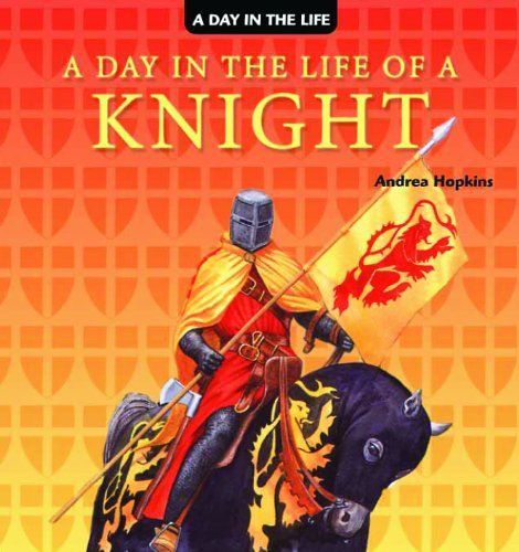 A Day in the Life of a Knight