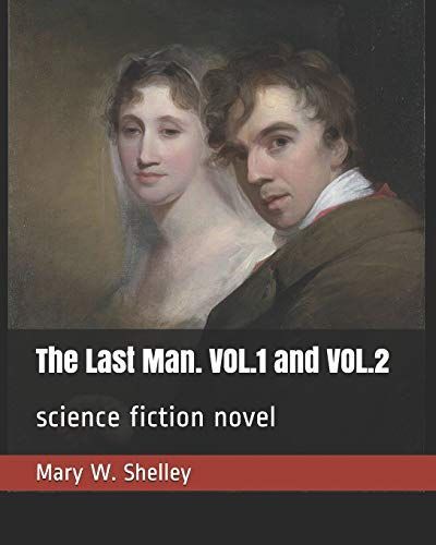 The Last Man. Vol.1 and Vol.2: Science Fiction Novel