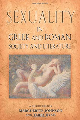 Sexuality in Greek and Roman Society and Literature