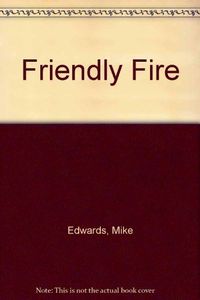 Friendly Fire