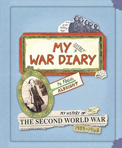 My Secret War Diary, by Flossie Albright