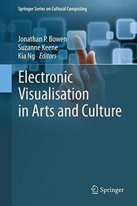 Electronic Visualisation in Arts and Culture