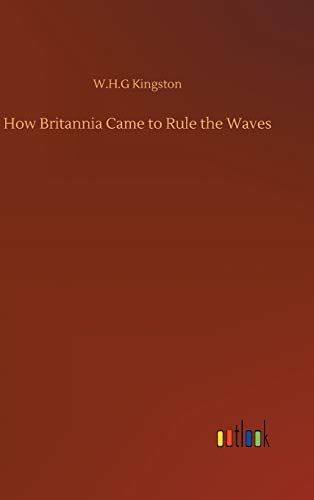 How Britannia Came to Rule the Waves