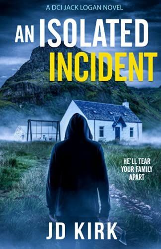 An Isolated Incident (DCI Logan Crime Thrillers #11)