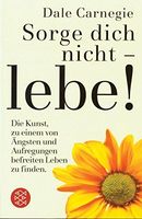 Sorge dich nicht - lebe!