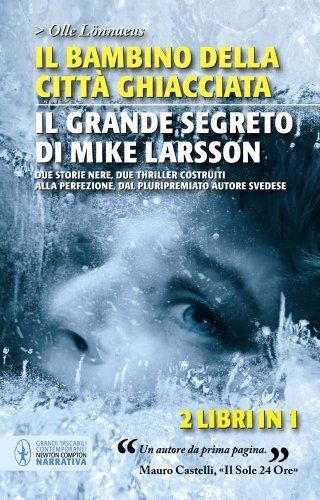 Il bambino della città ghiacciata-Il grande segreto di Mike Larsson