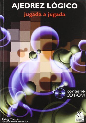 AJEDREZ LÓGICO. Jugada a jugada (Libro+CD ROM)