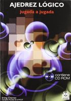 AJEDREZ LÓGICO. Jugada a jugada (Libro+CD ROM)