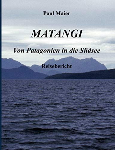 Matangi - Von Patagonien in die Südsee