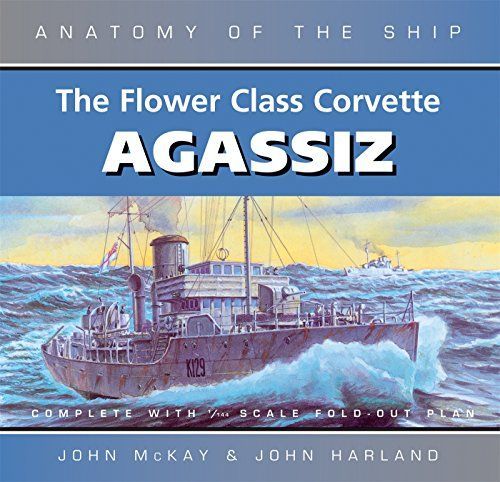 The Flower Class Corvette Agassiz