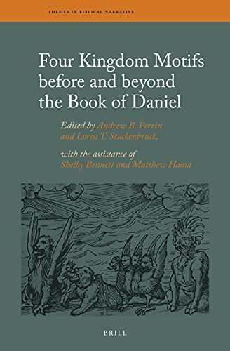 Four Kingdom Motifs Before and Beyond the Book of Daniel