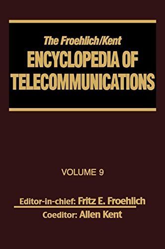 The Froehlich/Kent Encyclopedia of Telecommunications