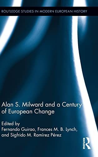 Alan S. Milward and a Century of European Change