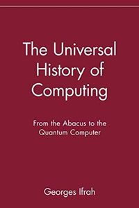The Universal History of Computing