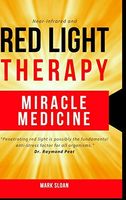 Red Light Therapy: Miracle Medicine