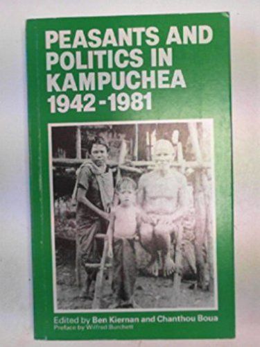 Peasants and Politics in Kampuchea, 1942-1981