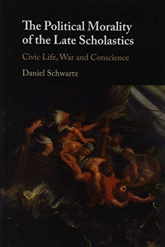 The Political Morality of the Late Scholastics