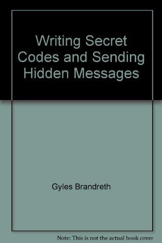 Writing Secret Codes and Sending Hidden Messages