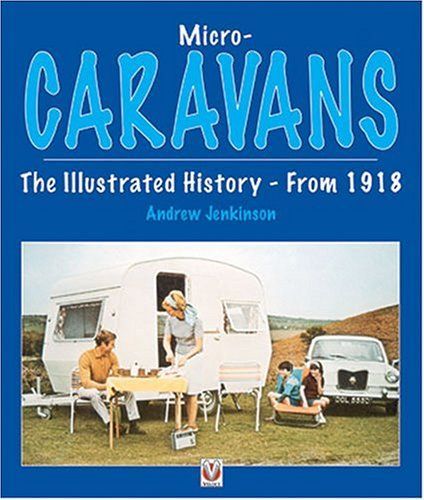Micro-Caravans the Illustrated History - From 1918
