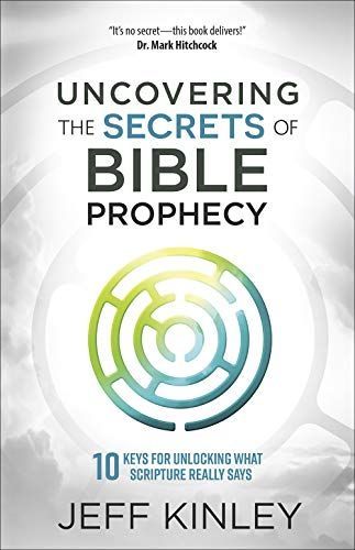 Uncovering the Secrets of Bible Prophecy