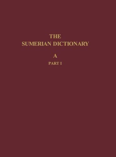 The Sumerian Dictionary of the University Museum of the University of Pennsylvania